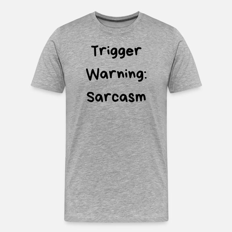 Trigger Warning: Sarcasm - Männer Premium Bio T-Shirt - Grau meliert