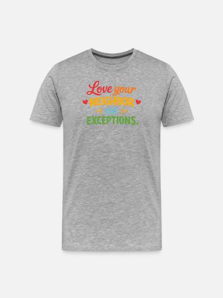 Love Your Neighbor—Without Exception—Christian - Men's Premium Organic T-Shirt - heather grey