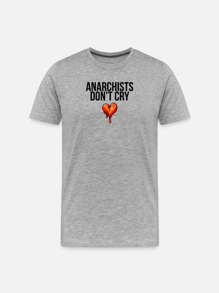 anarchists don't cry - Männer Premium Bio T-Shirt - Grau meliert