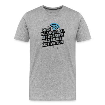  Mein Wlan-Signal Ist Stärker Als Meine Motivation - Männer Premium Bio T-Shirt - Grau meliert - Vorne - Damien (186cm)