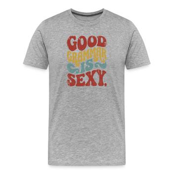 Gute Grammatik ist Sexy - Männer Premium Bio T-Shirt - Grau meliert - Vorne - Damien (186cm)