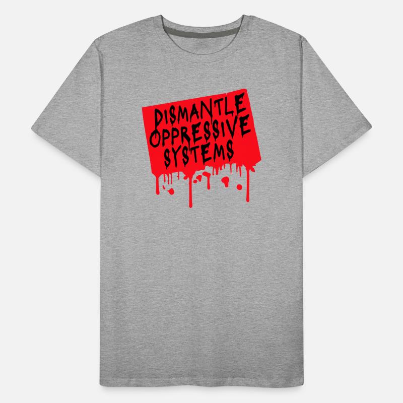 Déclaration d’activisme pour démanteler les systèmes oppressifs T-shirt bio Premium Homme