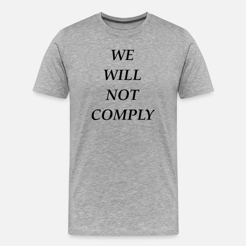 we_will_not_comply_blk - Männer Premium Bio T-Shirt - Grau meliert