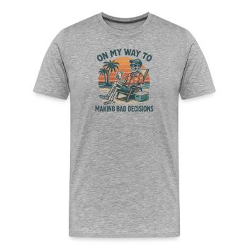 Holiday Humor On My Way To Making Bad Decisions - Men's Premium Organic T-Shirt - heather grey - Front - Damien (186cm)