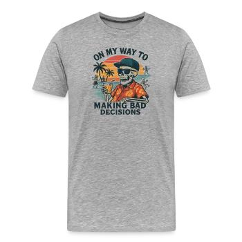 Holiday Humor On My Way To Making Bad Decisions - Men's Premium Organic T-Shirt - heather grey - Front - Damien (186cm)
