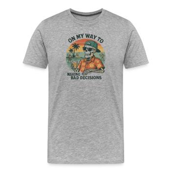 Holiday Humor On My Way To Making Bad Decisions - Men's Premium Organic T-Shirt - heather grey - Front - Damien (186cm)