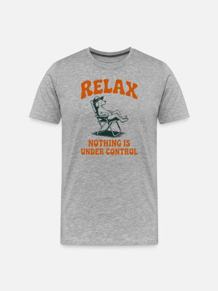 Relax Nothing Is Under Control Dog - Men's Premium Organic T-Shirt - heather grey