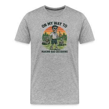 Golf Humor On My Way To Making Bad Decisions - Men's Premium Organic T-Shirt - heather grey - Front - Damien (186cm)