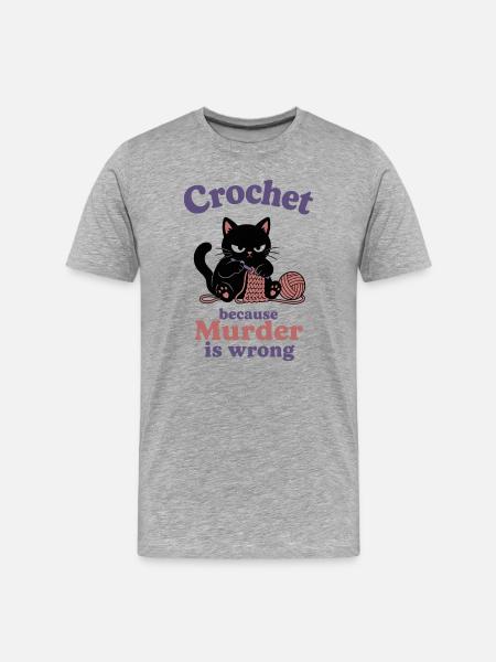 Crochet Because Murder Is Wrong - Men's Premium Organic T-Shirt - heather grey