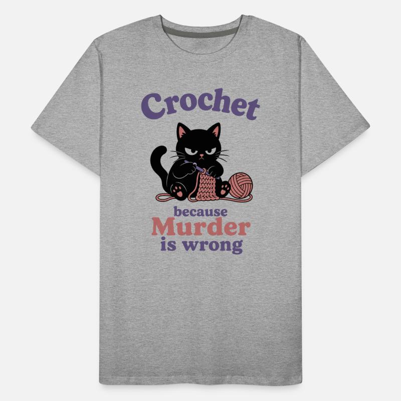 Crochet Because Murder Is Wrong Men's Premium Organic T-Shirt