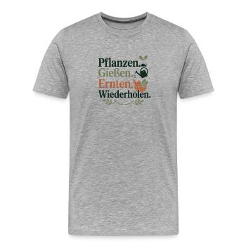 Pflanzen Gießen Ernten Wiederholen - Männer Premium Bio T-Shirt - Grau meliert - Vorne - Damien (186cm)