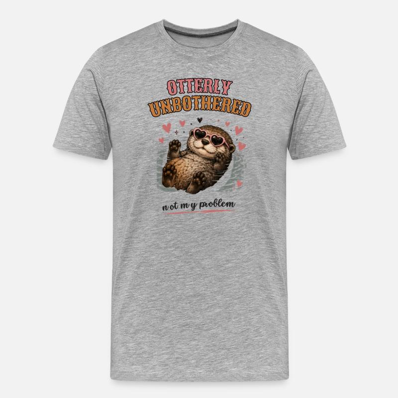 Otterly Unbothered Not My Problem - Men's Premium Organic T-Shirt - heather grey