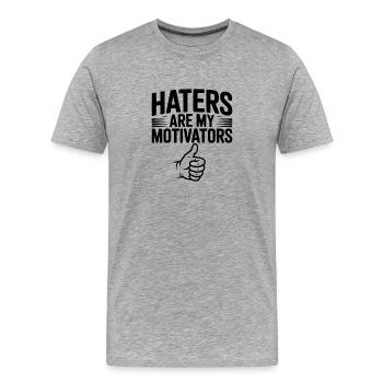 Haters Are My Motivators - Men's Premium Organic T-Shirt - heather grey - Front - Damien (186cm)