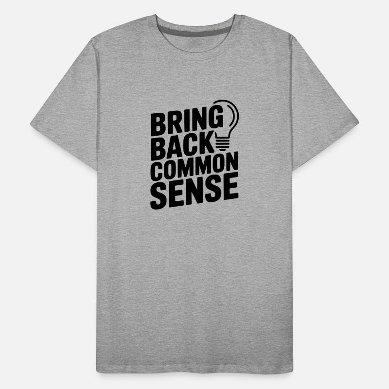 Bring Back Common Sense Men's Premium Organic T-Shirt