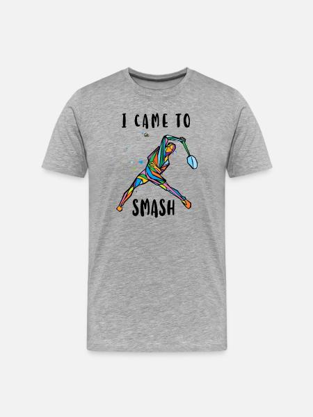 I Came To Smash Badminton Player  - Men's Premium Organic T-Shirt - heather grey