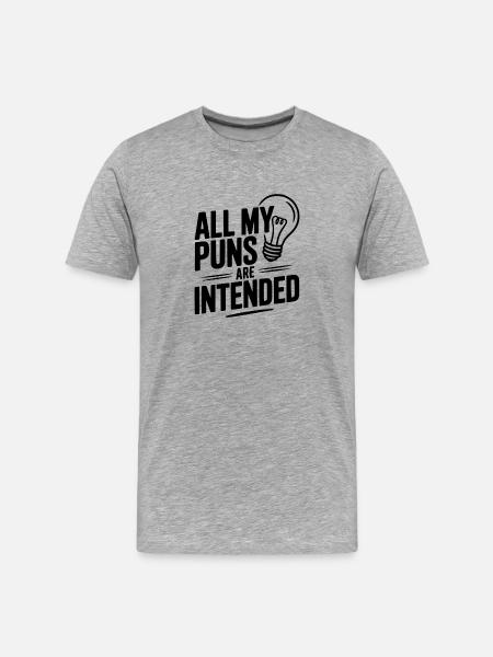 All My Puns Are Intended - Men's Premium Organic T-Shirt - heather grey