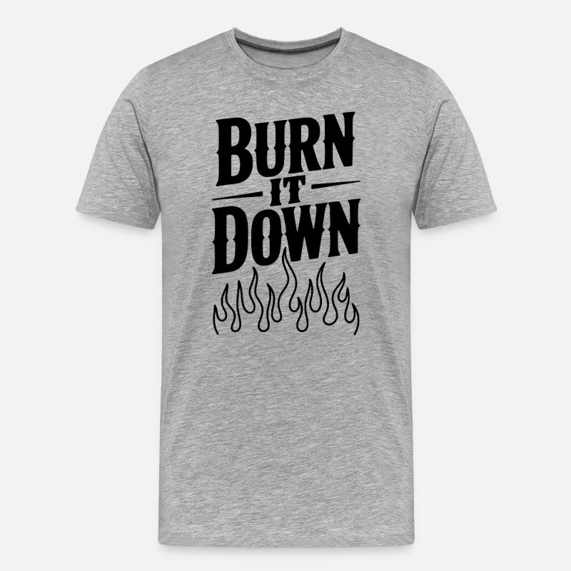 Burn it Down - Men's Premium Organic T-Shirt - heather grey