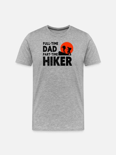 Full-Time Dad Part-Time Hiker – Dad Gift - Men's Premium Organic T-Shirt - heather grey