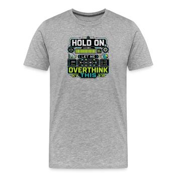 Overthink This Loading Screen - Men's Premium Organic T-Shirt - heather grey - Front - Damien (186cm)