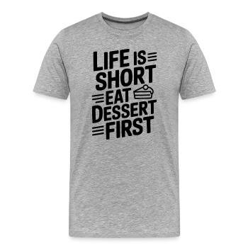 Das Leben ist kurz. Iss zuerst Nachtisch. - Männer Premium Bio T-Shirt - Grau meliert - Vorne - Damien (186cm)