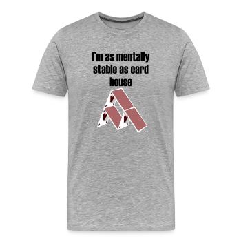 Eine ironische, lustige Lebensinschrift über eine schwache Psyche - Männer Premium Bio T-Shirt - Grau meliert - Vorne - Damien (186cm)