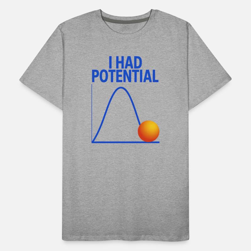 I Had Potential Graphics Physicist Joke Men's Premium Organic T-Shirt