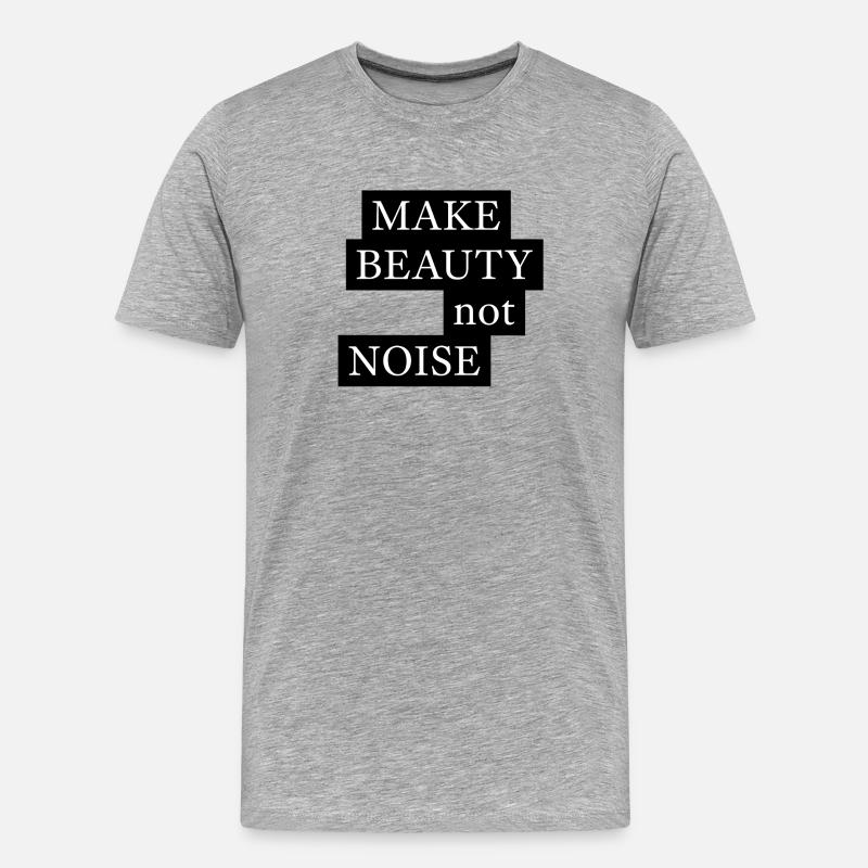 MAKE BEAUTY not NOISE - Männer Premium Bio T-Shirt - Grau meliert