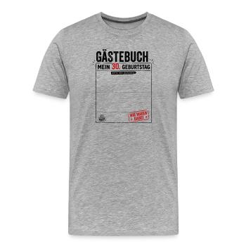 Gäste 30 Wir Waren Dabei - Männer Premium Bio T-Shirt - Grau meliert - Vorne - Damien (186cm)
