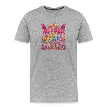 Nein Könige, Ja Queens - Männer Premium Bio T-Shirt - Grau meliert - Vorne - Damien (186cm)