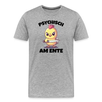 Psychisch Am Ente Lustiger Spruch - Männer Premium Bio T-Shirt - Grau meliert - Vorne - Damien (186cm)