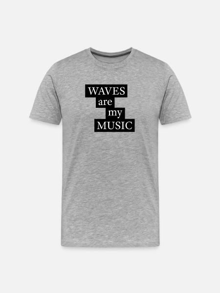 Waves Are My Music Sea Saying - Men's Premium Organic T-Shirt - heather grey
