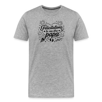 Félicitations tu vas être papa  - T-shirt bio Premium Homme - gris chiné - Devant - Damien (186cm)