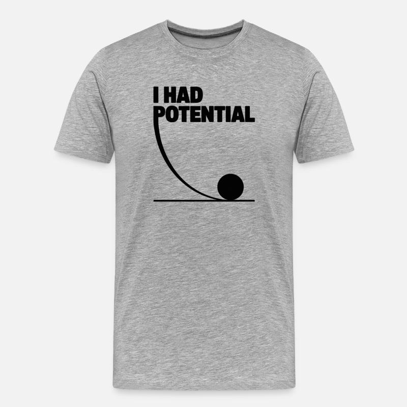 I had potential science math physics - Men's Premium Organic T-Shirt - heather grey