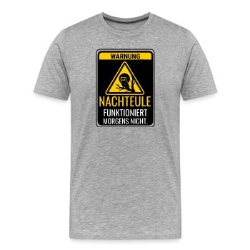 Warnung Nachteule funktioniert morgens nicht - Männer Premium Bio T-Shirt - Grau meliert - Vorne - Damien (186cm)