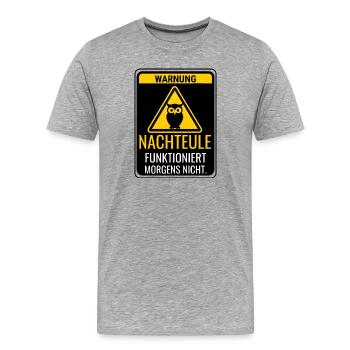 Warnung Nachteule funktioniert morgens nicht - Männer Premium Bio T-Shirt - Grau meliert - Vorne - Damien (186cm)
