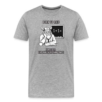 Né pour faire des raids, forcé d’expliquer tout deux fois - T-shirt bio Premium Homme - gris chiné - Devant - Damien (186cm)