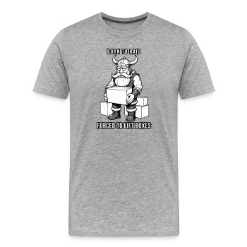 Born to Raid, Forced to Lift Boxes - Men's Premium Organic T-Shirt - heather grey - Front - Damien (186cm)