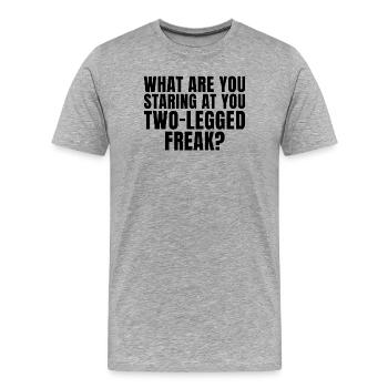 Why are you staring at me like that, you two-legged freak? - Men's Premium Organic T-Shirt - heather grey - Front - Damien (186cm)