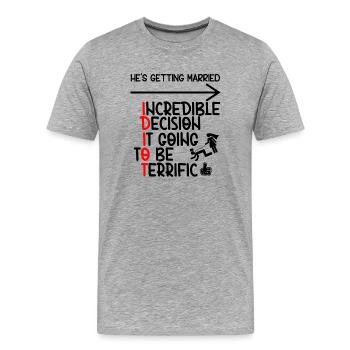 Funny Groomsmen Bachelor Party Idiot - Men's Premium Organic T-Shirt - heather grey - Front - Damien (186cm)