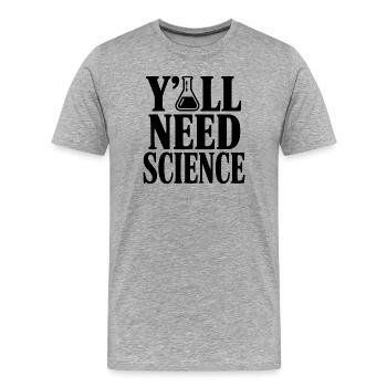 Ihr braucht Wissenschaft - Männer Premium Bio T-Shirt - Grau meliert - Vorne - Damien (186cm)
