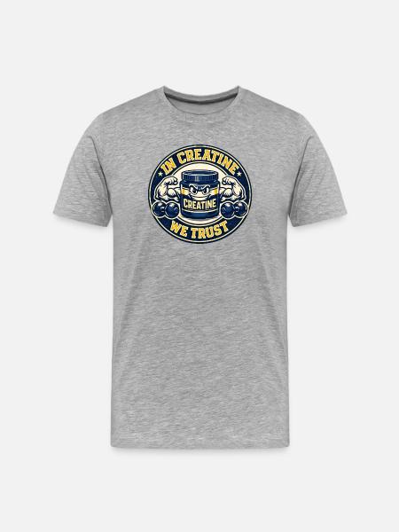Creatine Power We Trust - Men's Premium Organic T-Shirt - heather grey