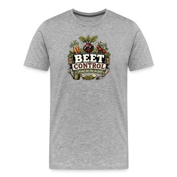 Ich habe die volle Beet Control - Grüner Daumen - Männer Premium Bio T-Shirt - Grau meliert - Vorne - Damien (186cm)