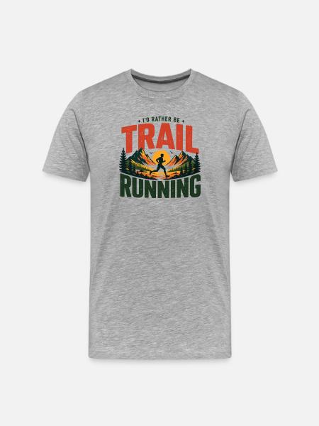 I'd Rather Be Trail Running - Men's Premium Organic T-Shirt - heather grey