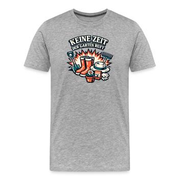 Keine Zeit Der Garten Ruft - Männer Premium Bio T-Shirt - Grau meliert - Vorne - Damien (186cm)