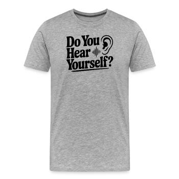 Hörst du dich selbst? - Männer Premium Bio T-Shirt - Grau meliert - Vorne - Damien (186cm)