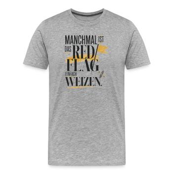 Manchmal ist das Red Flag einfach Weizen - Männer Premium Bio T-Shirt - Grau meliert - Vorne - Damien (186cm)