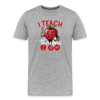 I teach, that's why I'm a teacher at the - Men's Premium Organic T-Shirt - heather grey - Front - Damien (186cm)