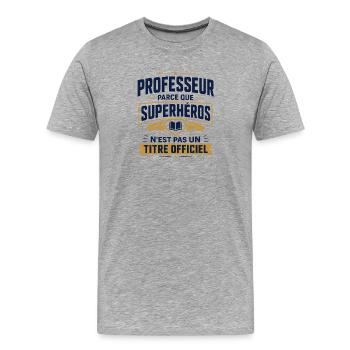 professeur superhéros enseignant humour cadeau ren - T-shirt bio Premium Homme - gris chiné - Devant - Damien (186cm)