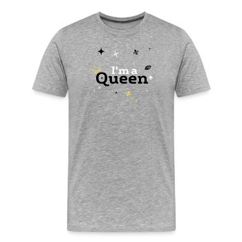 Je suis une reine  - T-shirt bio Premium Homme - gris chiné - Devant - Damien (186cm)