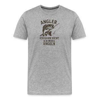 Angler Spruch: Ich Muss Angeln - Männer Premium Bio T-Shirt - Grau meliert - Vorne - Damien (186cm)